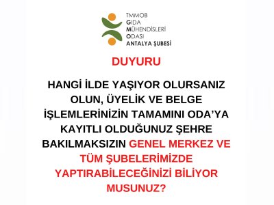 HANGİ İLDE YAŞIYOR OLURSANIZ OLUN ÜYELİK VE BELGE İŞLEMLERİNİZİN TAMAMINI ODAYA KAYITLI OLDUĞUNUZ ŞEHRE BAKILMAKSIZIN GENEL MERKEZ VE TÜM ŞUBELERİMİZDE YAPTIRABİLECEĞİNİZİ BİLİYOR MUSUNUZ