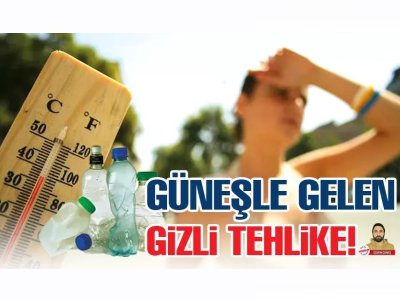 YENİGÜN: GÜNEŞLE GELEN GİZLİ TEHLİKE