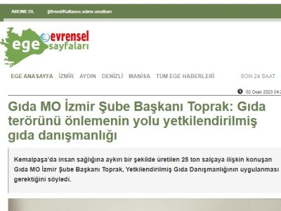 EVRENSEL EGE: GIDAMO İZMİR ŞUBE BAŞKANI TOPRAK: GIDA TERÖRÜNÜ ÖNLEMENİN YOLU YETKİLENDİRİLMİŞ GIDA DANIŞMANLIĞI