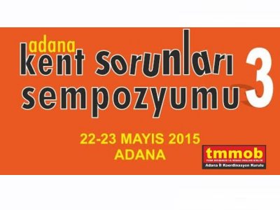 ADANA 3 KENT SORUNLARI SEMPOZYUMU BASIN TOPLANTISI