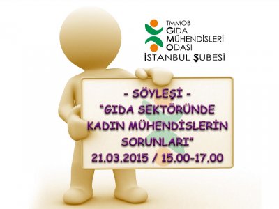 GIDA SEKTÖRÜNDE KADIN MÜHENDİSLERİN SORUNLARI KONULU SÖYLEŞİ DUYURUSU