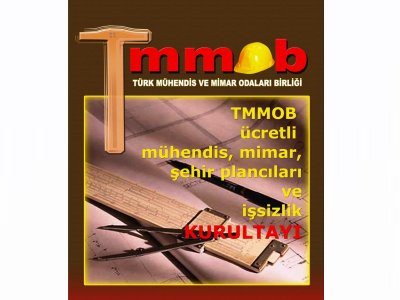 TMMOB ÜCRETLİ MÜHENDİS MİMAR ŞEHİR PLANCILARI VE İŞSİZLİK KURULTAYI İZMİR YEREL KURULTAYI 1 HAZIRLIK TOPLANTISI YAPILDI 