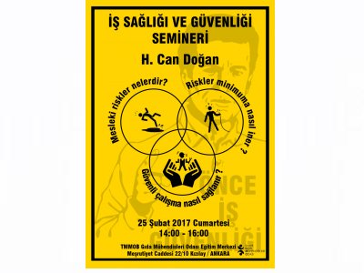 İŞ SAĞLIĞI VE GÜVENLİĞİ SEMİNERİ 25 ŞUBAT 2017 CUMARTESİ 14:0016:00