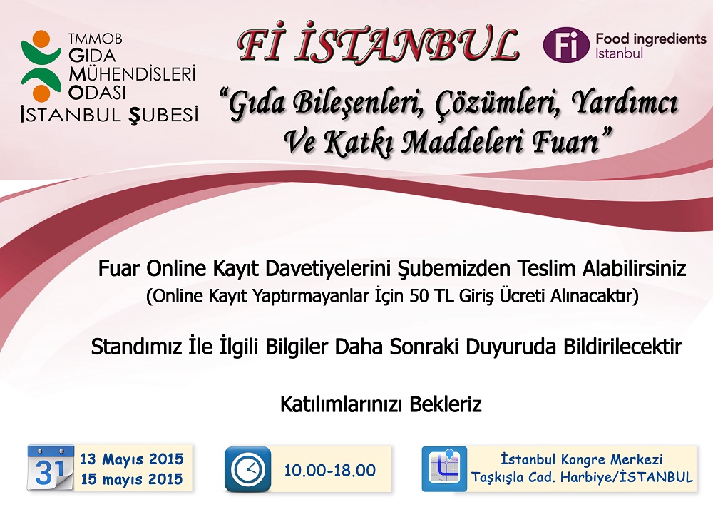 1315 MAYIS 2015 TARİHLERİ ARASINDA GIDA BİLEŞENLERİ ÇÖZÜMLERİ YARDIMCI VE KATKI MADDELERİ Fİ İSTANBUL 2015 FUARINDA OLACAĞIZ